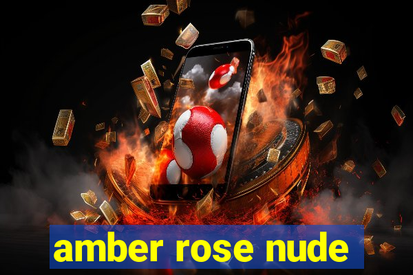 amber rose nude